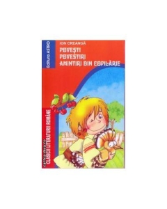 Povesti Povestiri Amintiri din copilarie - Ion Creanga