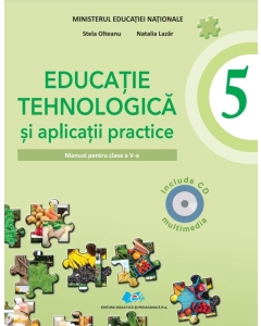Educatie tehnologica si aplicatii practice. Manual pentru clasa a V-a. Include CD multimedia - Stela Olteanu, Natalia Lazar