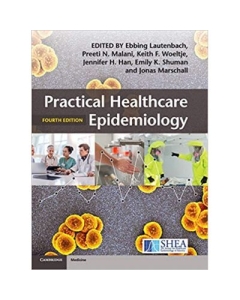 Practical Healthcare Epidemiology - Ebbing Lautenbach, Preeti N. Malani, Keith F. Woeltje, Jennifer H. Han, Emily K. Shuman, Jonas Marschall