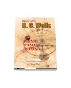 Primii oameni in Luna - H. G. Wells