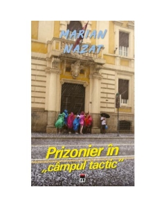 Prizonier in campul tactic - Marian Nazat