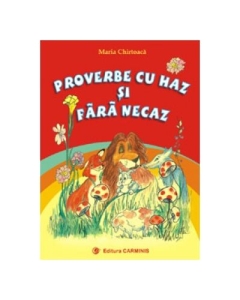 Proverbe cu haz si fara necaz - Maria Chirtoaca