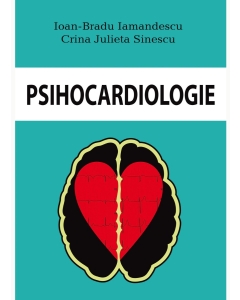 Psihocardiologie - Ioan Bradu Iamandescu, Crina Julieta Sinescu