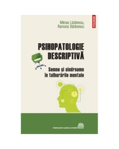 Psihopatologie descriptiva: semne si sindroame in tulburarile mentale - Mircea Lazarescu, Ramona Baransescu