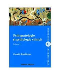 Psihopatologie si psihologie clinica - Camelia Dindelegan