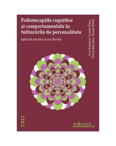 Psihoterapiile cognitive si comportamentale in tulburarile de personalitate. Aplicatii practice si noi directii - Cosmin Popa