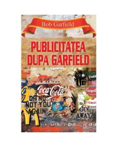 Publicitatea dupa Garfield - Bob Garfield