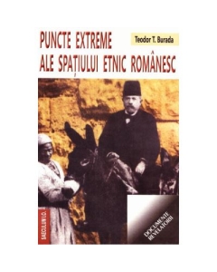 Puncte extreme ale spatiului etnic romanesc - Teodor T. Burada