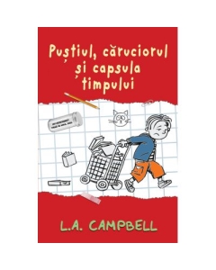 Pustiul, caruciorul si capsula timpului - L. A. Campbell