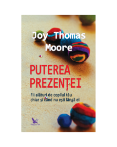 Puterea prezentei - Joy Thomas Moore
