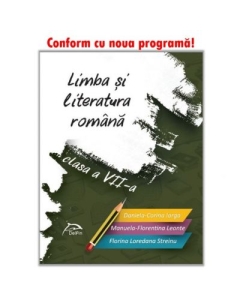 Limba si literatura romana - clasa a VII-a - 2019 - lucrare elaborata pe baza noii Programe