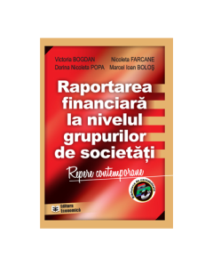 Raportarea financiara la nivelul grupurilor de societati - Victoria Bogdan, Marcel Ioan Bolos, Nicoleta Farcane, Dorina Nicoleta Popa