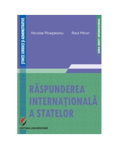 Raspunderea internationala a statelor - Nicolae Ploesteanu, Raul Miron