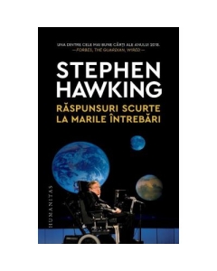 Raspunsuri scurte la marile intrebari - Stephen Hawking