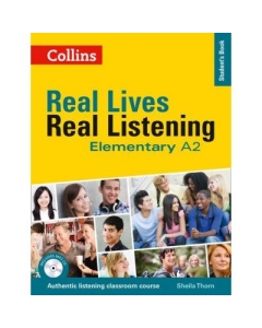 Real Lives, Real Listening. Elementary Student’s Book, Complete Edition A2 - Sheila Thorn