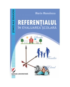 Referentialul in evaluarea scolara - Marin Manolescu