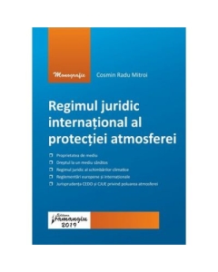 Regimul juridic international al protectiei atmosferei - Cosmin Radu Mitroi