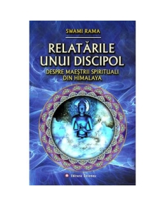 Relatarile unui discipol despre maestrii spirituali din Himalaya - Swami Rama