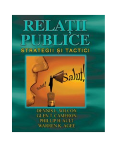 Relatii Publice. Strategii si tactici - Dennis L. Wilcox