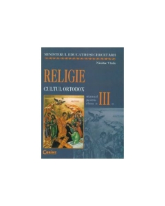 Religie. Manual pentru clasa a III-a, cultul ortodox - Nicolae Vladu