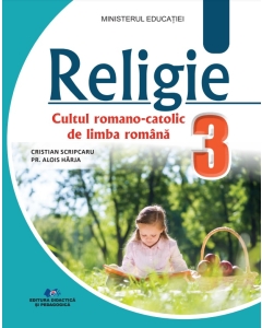 Religie Cultul Romano-Catolic. Manual clasa a 3-a - Cristian Scripcaru