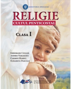 Religie Cultul Penticostal. Manual clasa 1 - Gheorghe Catana