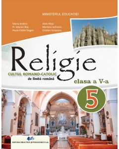 Religie Cultul Romano-Catolic. Manual clasa a 5-a - Maria Andrici