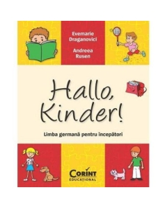 Hallo, Kinder! Limba germana pentru incepatori - Evemarie Draganovici, Andreea Rusen