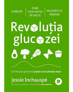 Revolutia glucozei - Jessie Inchauspe Alimentatie si nutritie Publica grupdzc