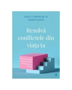 Rezolva conflictele din viata ta - Dale Carnegie & Associates