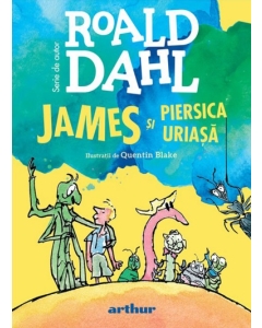 James si piersica uriasa (format mare) - Roald Dahl Povesti pentru copii Arthur