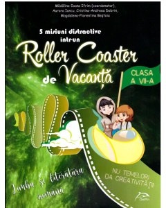 5 misiuni distractive intr-un Roller Coaster de Vacanta Limba si literatura romana Clasa a VII-a caiet de vacanta - Madalina-Ioana Ifrim, editura Delfin