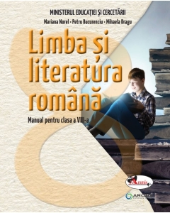 Limba si literatura romana. Manual pentru clasa a 8-a - Mariana Norel, Petru Bucurenciu, Mihaela Dragu