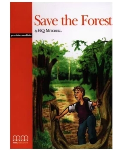 Save the Forest by H. Q. Mitchell- Original Stories - pack with CD - Graded Readers pre-intermediate level