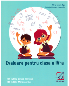 Evaluare clasa a 4-a, teste. Comunicare in limba romana si Matematica - Alina Ionela Jiga
