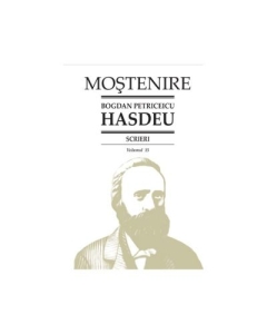 Scrieri. Volumul 15. Publicistica politica (B. P. Hasdeu)