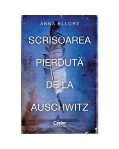 Scrisoarea pierduta de la Auschwitz - Anna Ellory