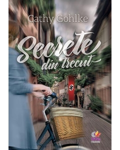 Secrete din trecut - Cathy Gohlke