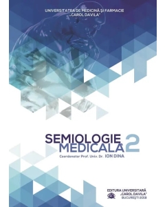 Semiologie medicala, volumul 2 - Prof. Univ. Dr. Ion Dina