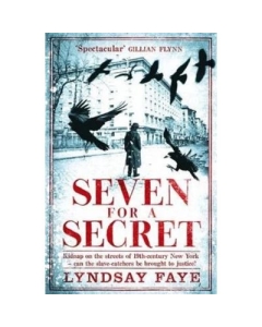 Seven for a Secret - Lyndsay Faye