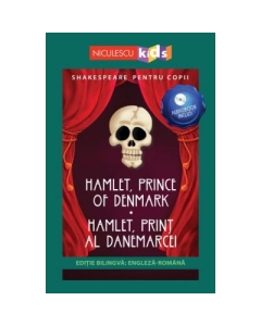 Shakespeare pentru copii. Hamlet, Print al Danemarcei. Editie bilingva, include Audiobook