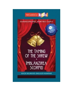 Shakespeare pentru copii. Imblanzirea scorpiei. Editie bilingva, include Audiobook