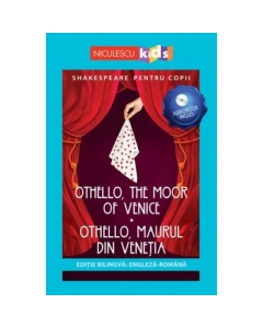 Shakespeare pentru copii. Othello, Maurul din Venetia. Editie bilingva, include Audiobook