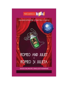 Shakespeare pentru copii. Romeo si Julieta. Editie bilingva, include Audiobook