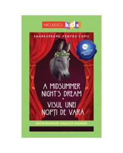 Shakespeare pentru copii. Visul unei nopti de vara. Editie bilingva, include Audiobook