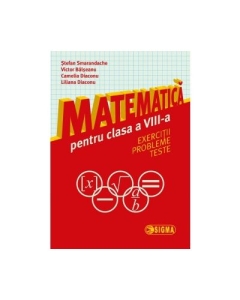 Matematica pentru clasa a VIII-a: exercitii, probleme, teste - Stefan Smarandache