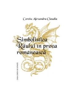 Simbolistica Raului in proza romaneasca - Alexandra Claudia Coroiu