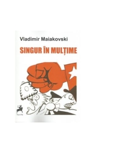 Singur in multime - Vladimir Maiakovski