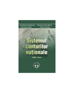 Sistemul conturilor nationale. Editia a II-a - Constantin Anghelache, Alexandru Isaic-Maniu, Constantin Mitrut, Vergil Voineagu