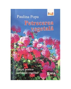 Petrecerea vegetala - Poezii pentru serbarile copiilor - Paulina Popa